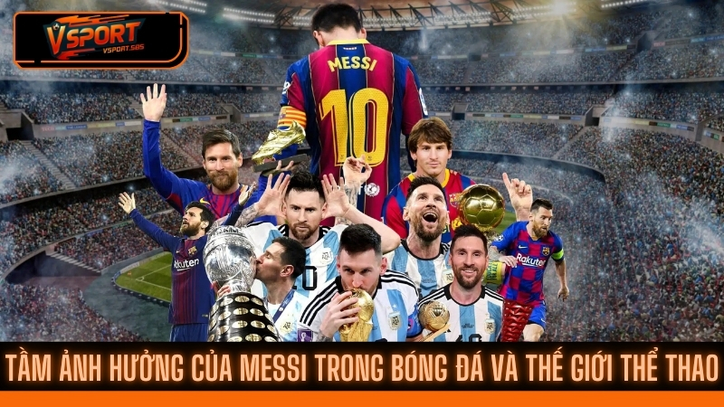 Messi là ai? Huyền thoại bóng đá và biểu tượng vĩ đại